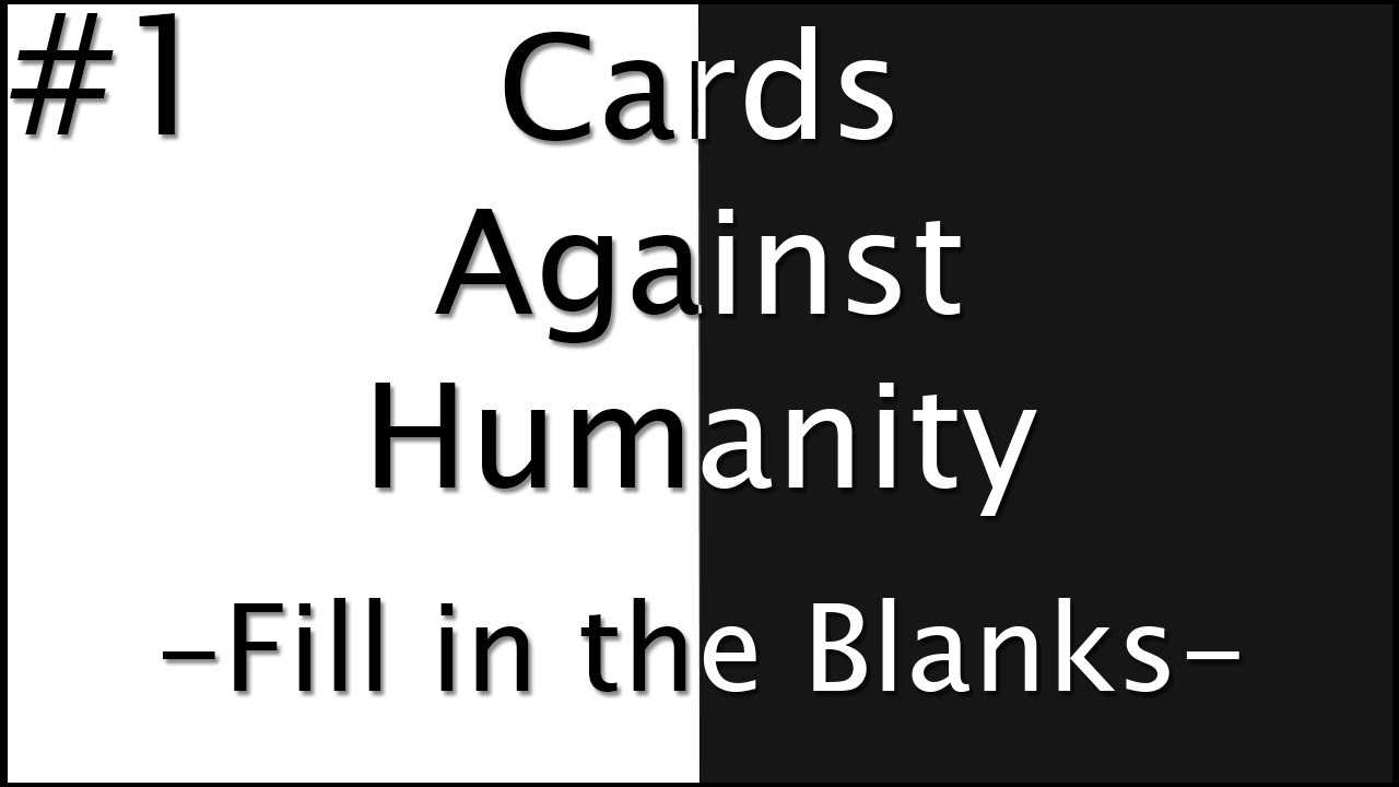 Cards Against Humanity: Fill In The Blanks – Part 1 – Jugs Linterfins With Cards Against Humanity Template