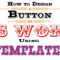 How To Design A Button In Ms Word Using Templates Throughout Button Template For Word