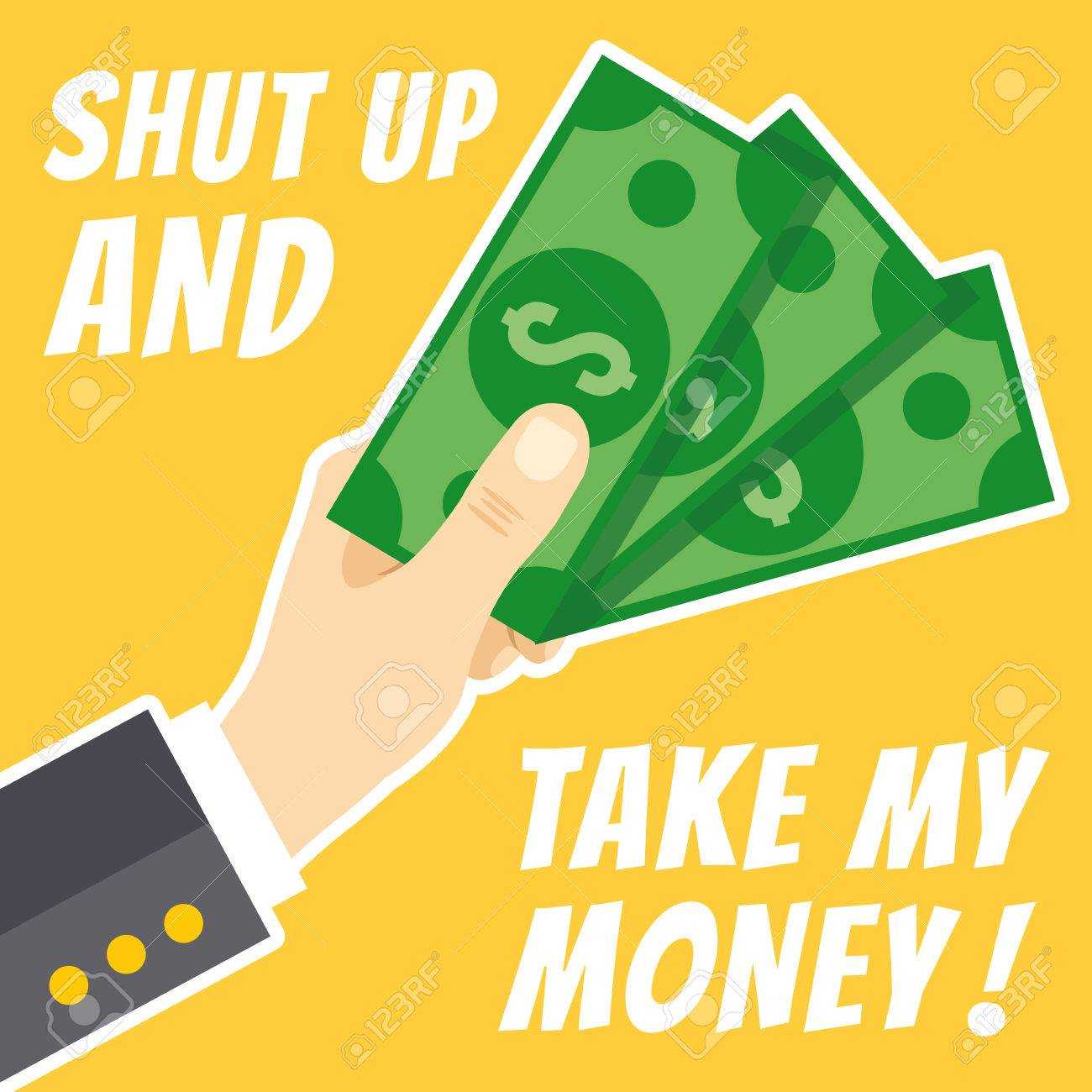 Shut Up And Take My Money Concept. Hand Holding Cash. Thin White.. Pertaining To Shut Up And Take My Money Card Template