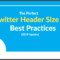 The Perfect Twitter Header Size & Best Practices (2019 Update) Inside Twitter Banner Template Psd