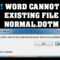 Word Cannot Open Existing File Normal Dotm (Normal.dotm) With Word Cannot Open This Document Template