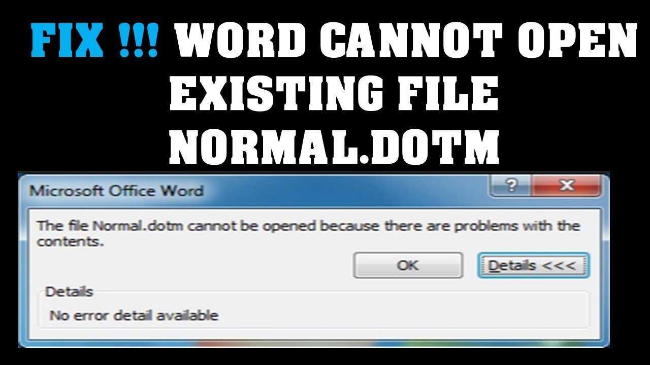 Word Cannot Open Existing File Normal Dotm (Normal.dotm) With Word Cannot Open This Document Template