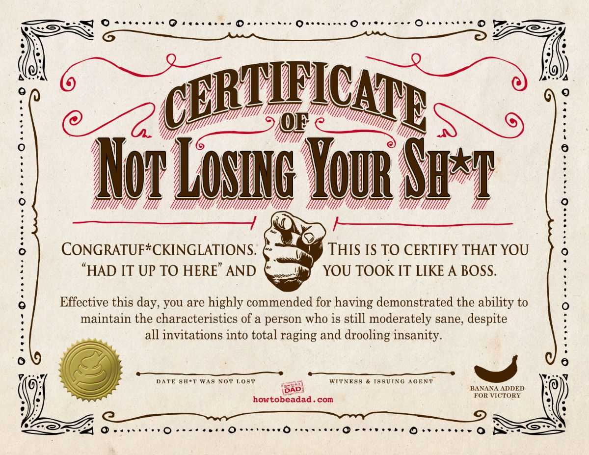 Your Certificate Of Not Losing Your Sh*t | Parentalaughs Intended For Funny Certificate Templates